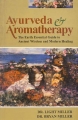 Ayurveda and Aromatherapy By Light Miller 